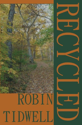 Recycled By Robin Tidwell Paperback Barnes Noble