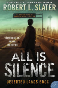 Title: All is Silence, Author: Robert L Slater