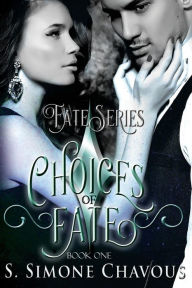 Title: Choices of Fate, Author: S Simone Chavous