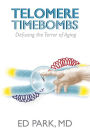 Telomere Timebombs: Defusing the Terror of Aging