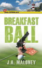 Breakfast Ball: A Brad Stephens Novel