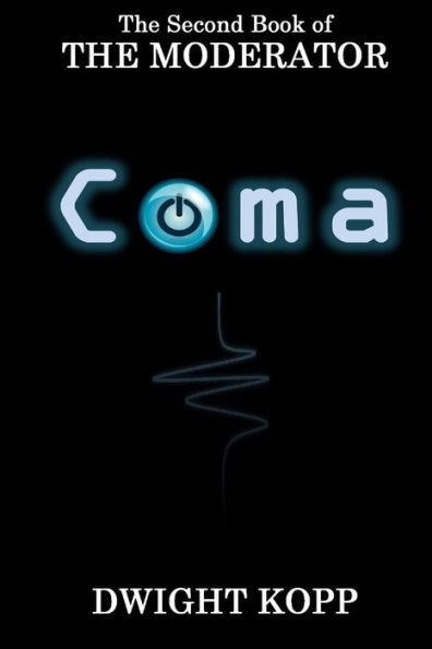 The Coma: The Second Book of The Moderator