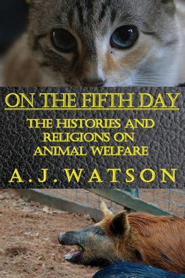 On the Fifth Day: The Histories and Religions on Animal Welfare