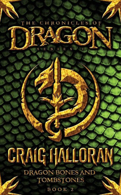 The Chronicles of Dragon: Dragon Bones and Tombstones (Book 2) by Craig ...