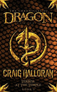 Title: The Chronicles of Dragon: Terror at the Temple (Book 3), Author: Craig Halloran