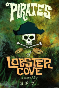 Title: Pirates of Lobster Cove, Author: S. E. Toon