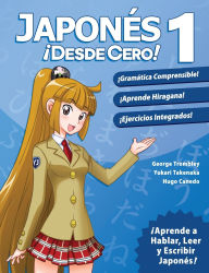 Title: JaponÃ¯Â¿Â½s Ã¯Â¿Â½Desde Cero! 1: TÃ¯Â¿Â½cnicas Probadas para Aprender JaponÃ¯Â¿Â½s para Estudiantes y Profesionales, Author: George Trombley