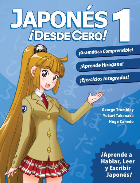 JaponÃ¯Â¿Â½s Ã¯Â¿Â½Desde Cero! 1: TÃ¯Â¿Â½cnicas Probadas para Aprender JaponÃ¯Â¿Â½s para Estudiantes y Profesionales