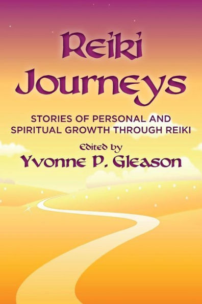 Reiki Journeys: Stories of Personal and Spiritual Growth through Reiki