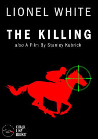 Title: The Killing (Illustrated), Author: Lionel White