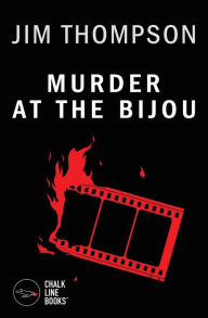Title: Murder at the Bijou, Author: Jim Thompson
