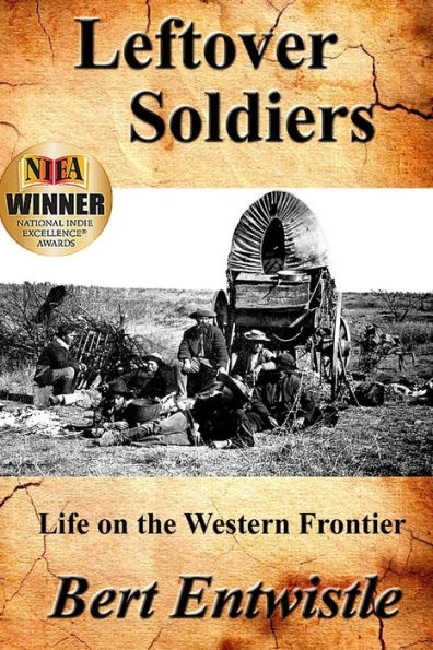 Leftover Soldiers: Life on the Western Frontier