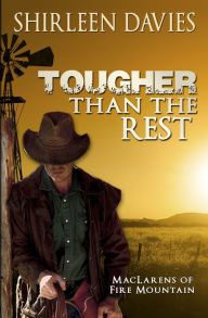Title: Tougher Than The Rest: MacLarens of Fire Mountain, Author: Shirleen Davies