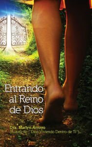 Title: Entrando al Reino de Dios, Author: Dra. Marlyn Arroyo