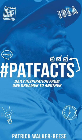 PATFACTS vol. 1: Daily inspiration from one dreamer to another