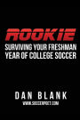 Rookie: Surviving Your Freshman Year of College Soccer