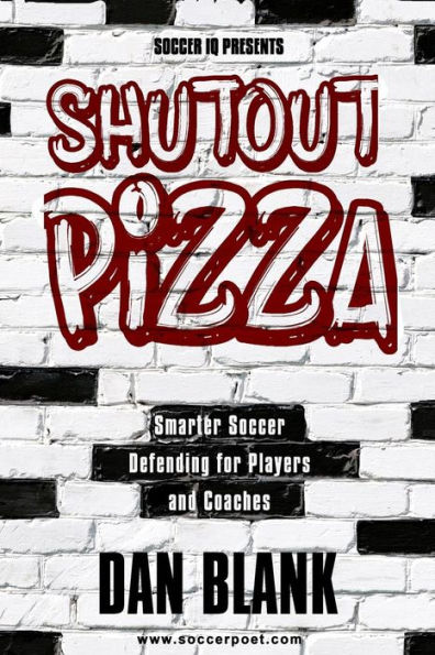 Soccer iQ Presents Shutout Pizza: Smarter Soccer Defending for Players and Coaches