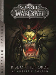 Title: World of Warcraft: Rise of the Horde, Author: Christie Golden