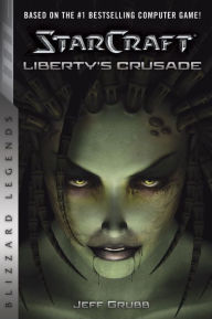 Title: StarCraft: Liberty's Crusade, Author: Jeff Grubb
