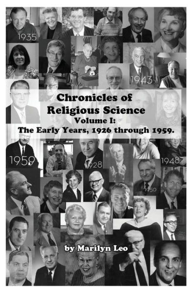 Chronicles of Religious Science: Volume I: The Early Years, 1926 through 1959