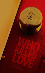 Title: Who Killed Love, Author: Don Scribner