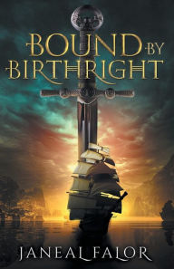 Title: Bound by Birthright, Author: Janeal Falor