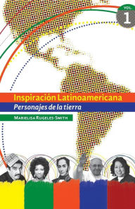 Title: Inspiracion Latinoamericana Vol. I: Personajes de la tierra, Author: Marielisa Rugeles-Smith