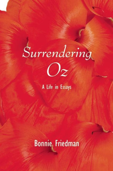 Surrendering Oz: A Life Essays
