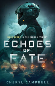 Title: Echoes of Fate: Book Three in the Echoes Trilogy, Author: Cheryl Campbell