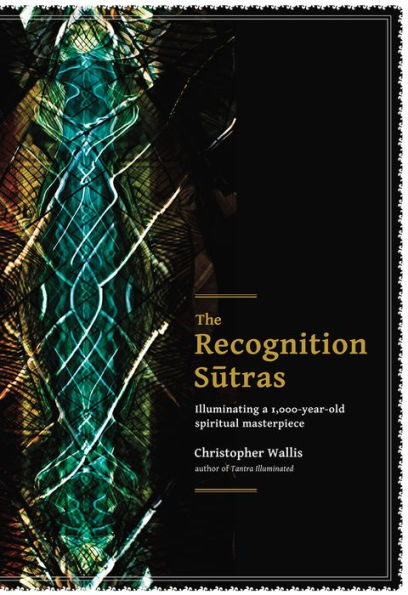 The Recognition Sutras: Illuminating a 1,000-Year-Old Spiritual Masterpiece