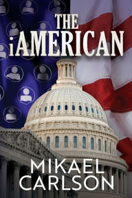 Title: The iAmerican, Author: Mikael Carlson