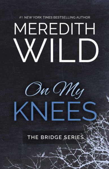 On My Knees (Bridge Series #1)