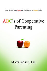 Title: The ABC's of Cooperative Parenting, Author: Matt Sossi