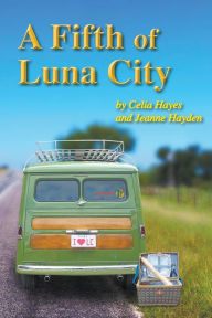 Title: A Fifth of Luna City, Author: Celia Hayes