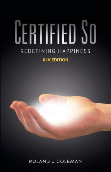 Certified So: Redefining Happiness - KJV Edition