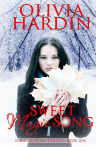 Title: Sweet Magic Song: (The For Love of Fae Trilogy Book 1), Author: Olivia Hardin