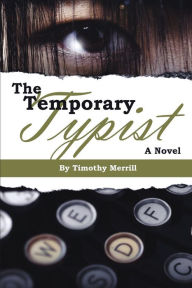 Title: The Temporary Typist, Author: Timothy Merrill