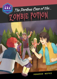 Title: The Perilous Case of the Zombie Potion, Author: Pendred Noyce