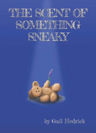 Title: The Scent of Something Sneaky, Author: Gail Hedrick