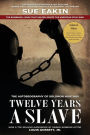 Twelve Years a Slave - Enhanced Edition by Dr. Sue Eakin Based on a Lifetime Project. New Info, Images, Maps