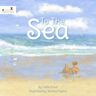 Title: To The Sea, Author: Callie Grant