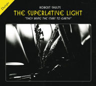 Title: Robert Shults: The Superlative Light, Author: Robert Shults