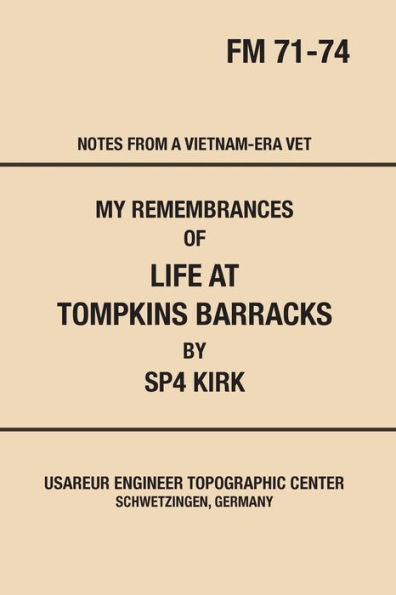 My Remembrances of Life at Tompkins Barracks: Notes From A Vietnam-Era Vet