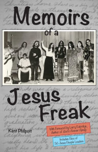 Title: Memoirs of a Jesus Freak, Author: Kent Allan Philpott