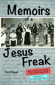 Title: Memoirs of a Jesus Freak, Author: Kent Allan Philpott