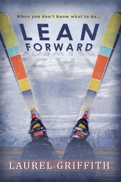 Lean Forward: When You Don't Know What To Do . . .