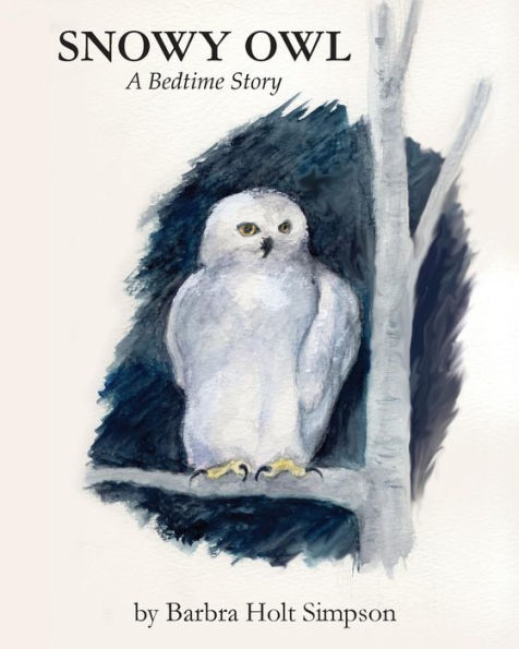 Snowy Owl: Bedtime Story