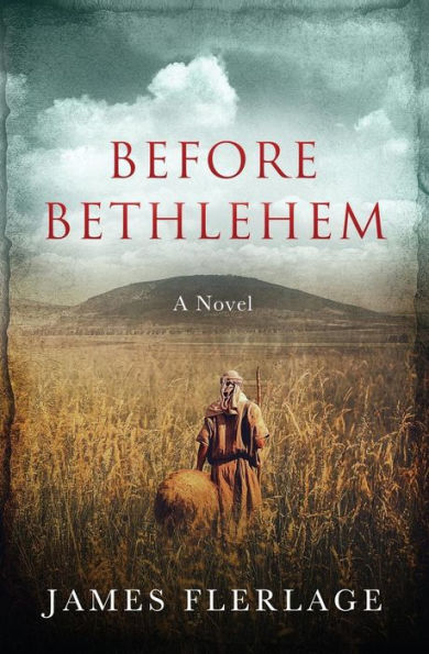 Before Bethlehem By James J Flerlage Paperback Barnes And Noble® 5226