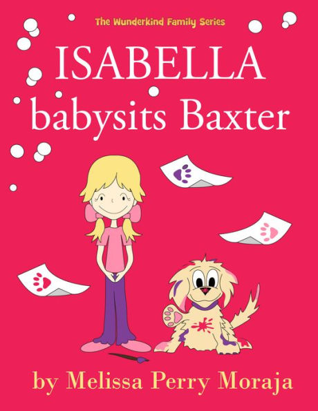 Isabella babysits Baxter: (Funny Dog Children's Book))