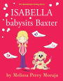 Isabella babysits Baxter: (Funny Dog Children's Book))